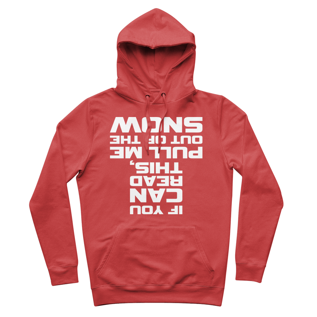 IF YOU CAN READ THIS PULL ME OUT OF THE SNOW Premium Adult Hoodie - Powderaddicts