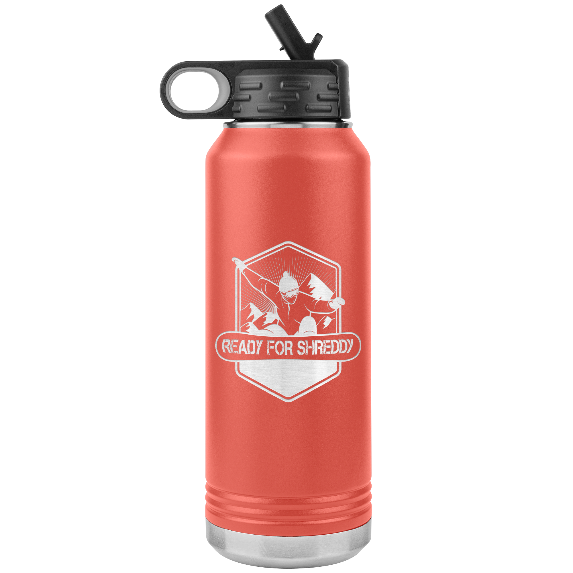 Ready For Shreddy Snowboard 32oz Water Bottle Tumbler - Powderaddicts