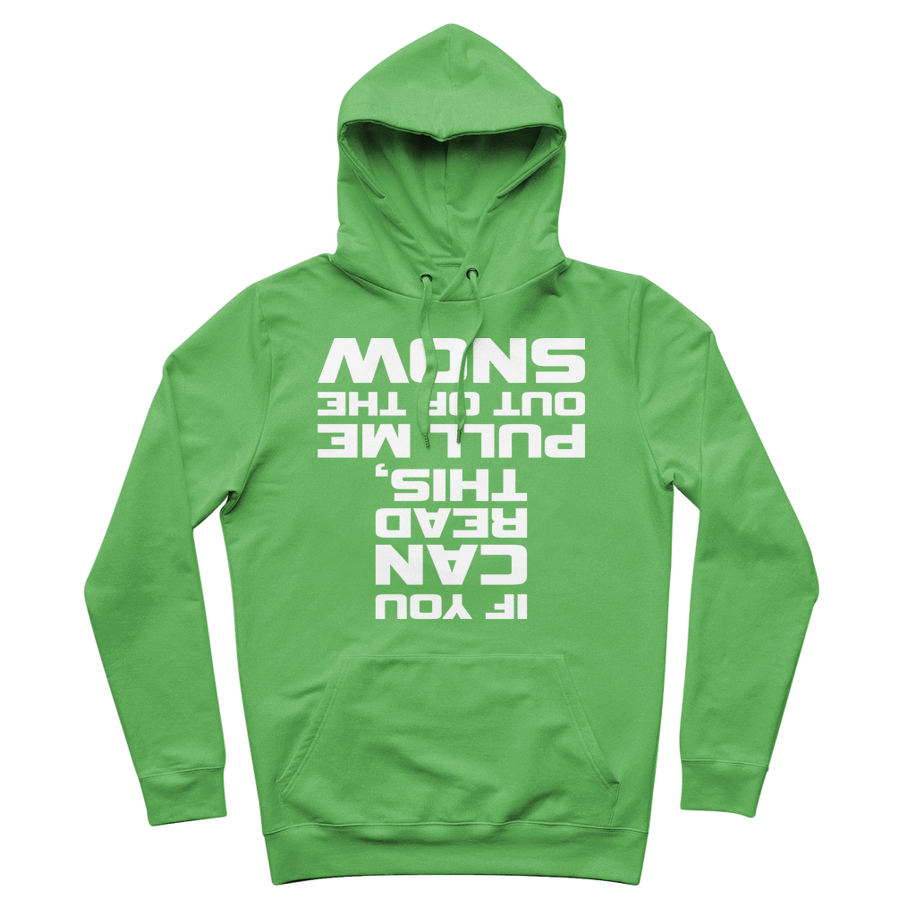 IF YOU CAN READ THIS PULL ME OUT OF THE SNOW Premium Adult Hoodie - Powderaddicts