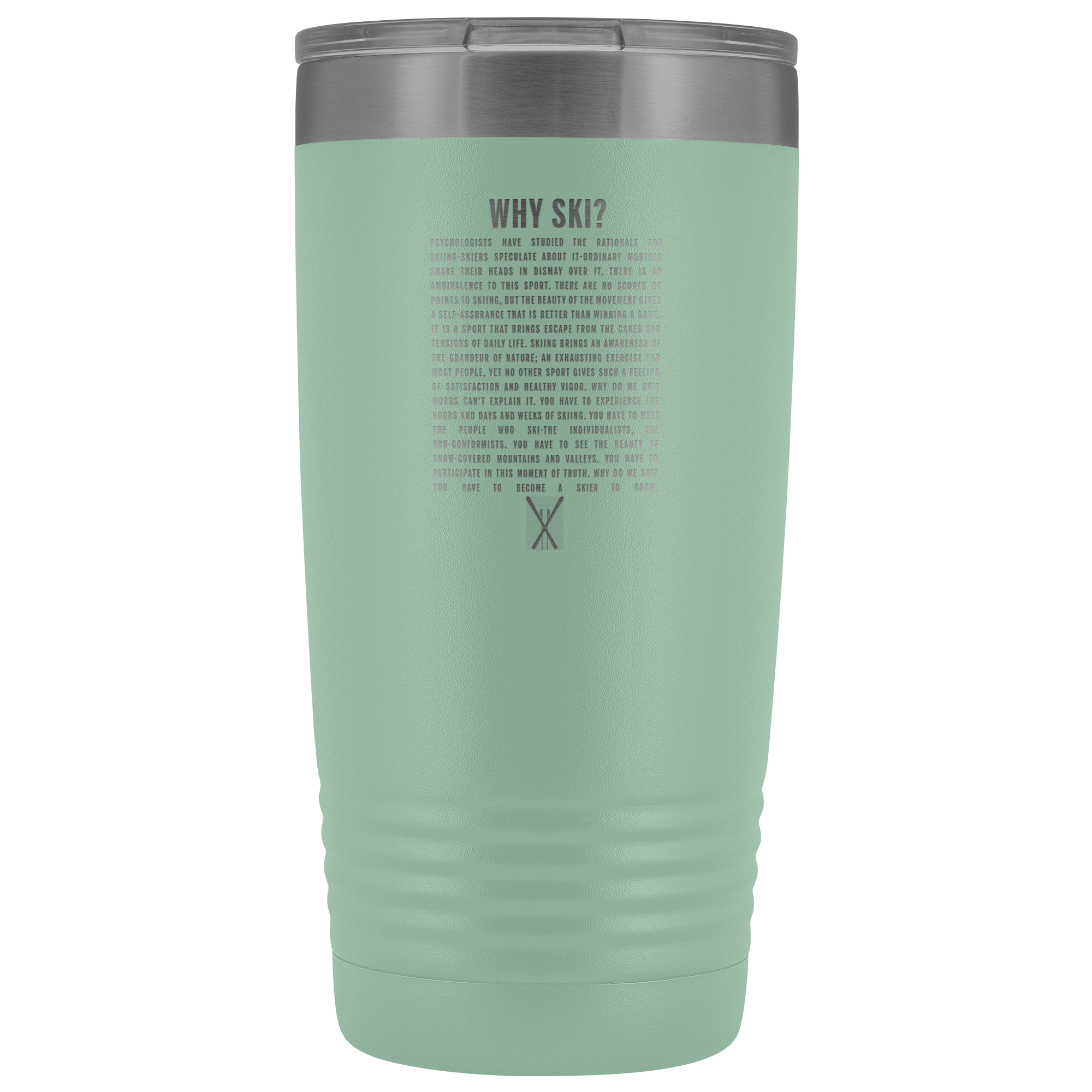 Why Ski? 20oz Tumbler | Laser Etched - Powderaddicts