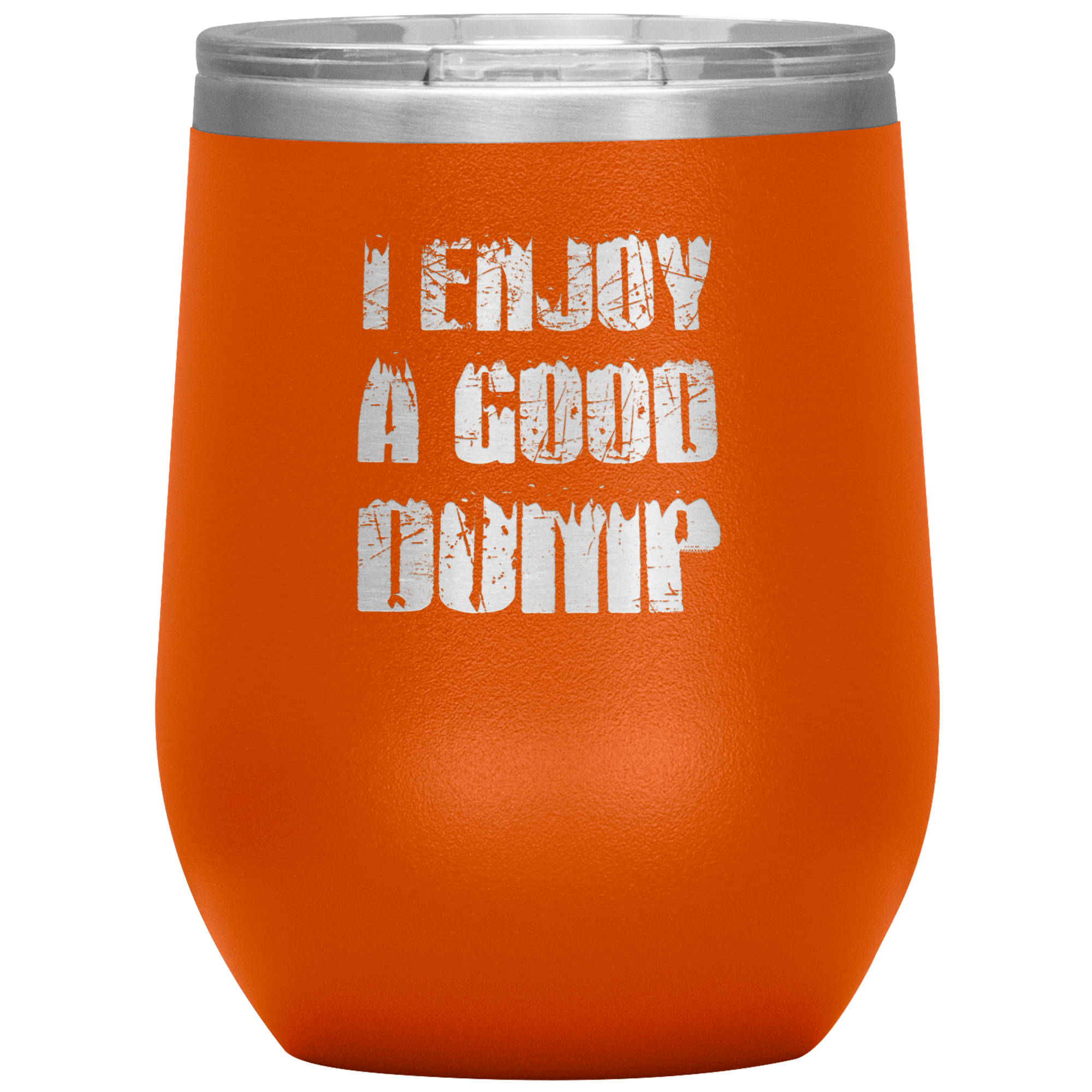 I Enjoy A Good Dump Wine 12oz Tumbler - Powderaddicts