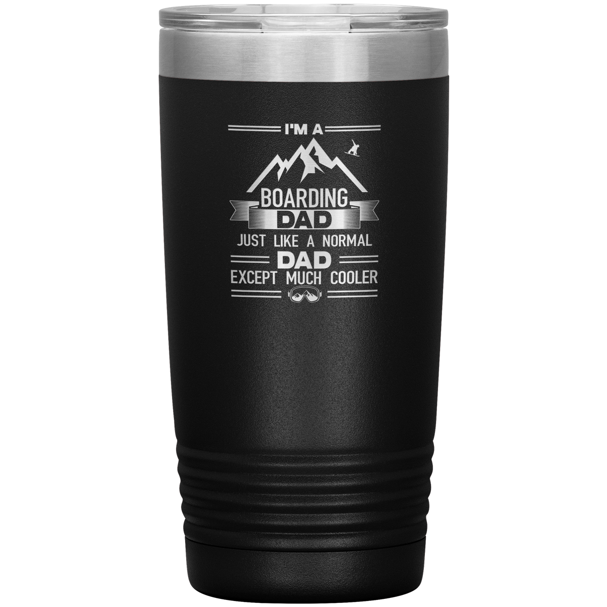 I&#39;m A Boarding Dad Except Much Cooler 20oz Tumbler - Powderaddicts