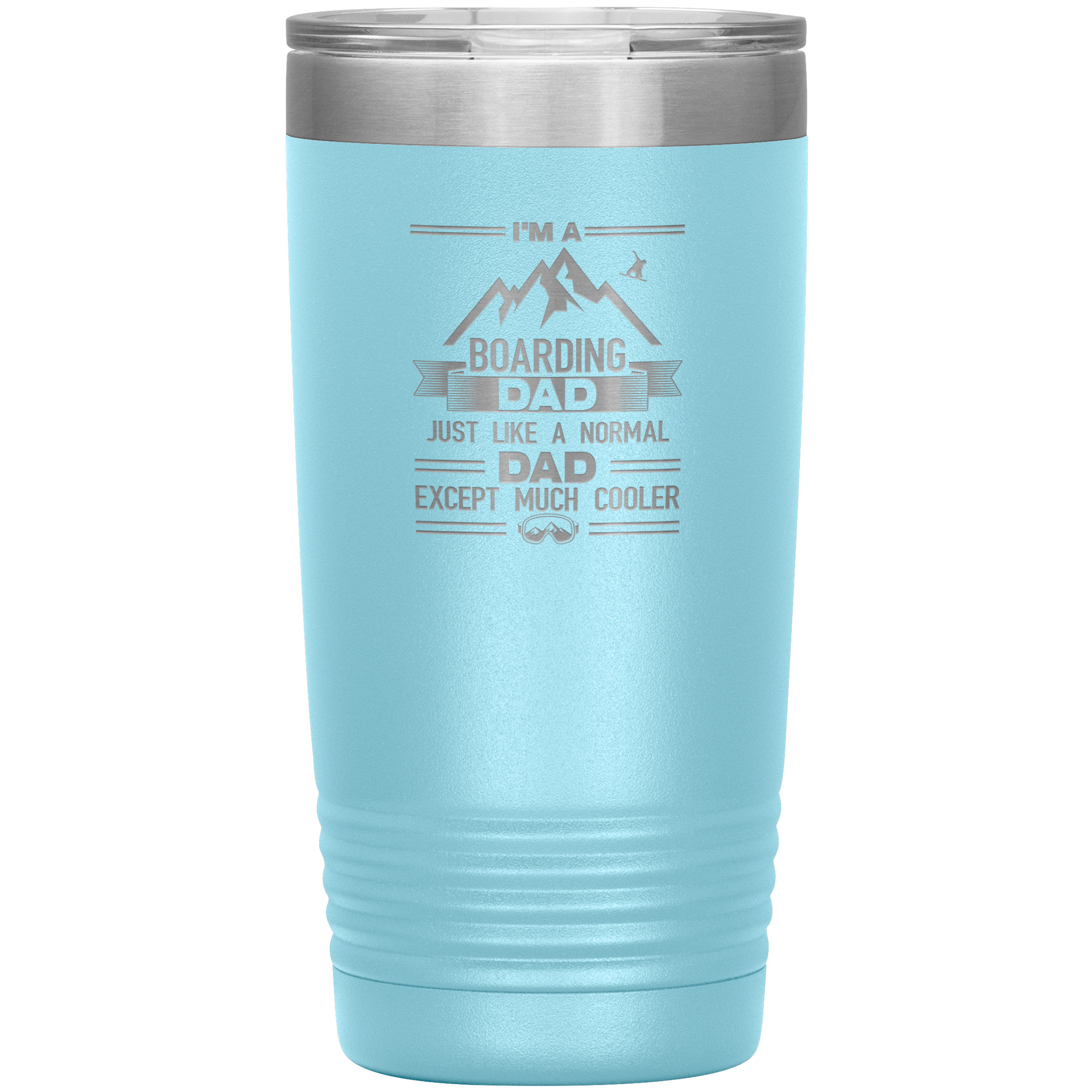 I'm A Boarding Dad Except Much Cooler 20oz Tumbler - Powderaddicts