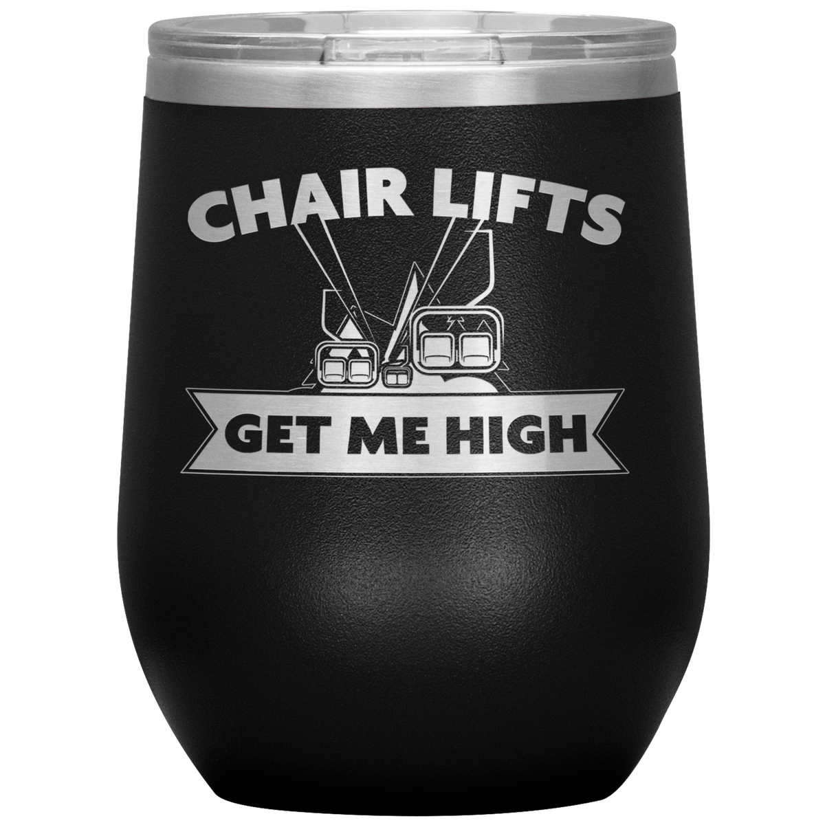 Chairlifts Get Me High Wine 12oz Tumbler - Powderaddicts