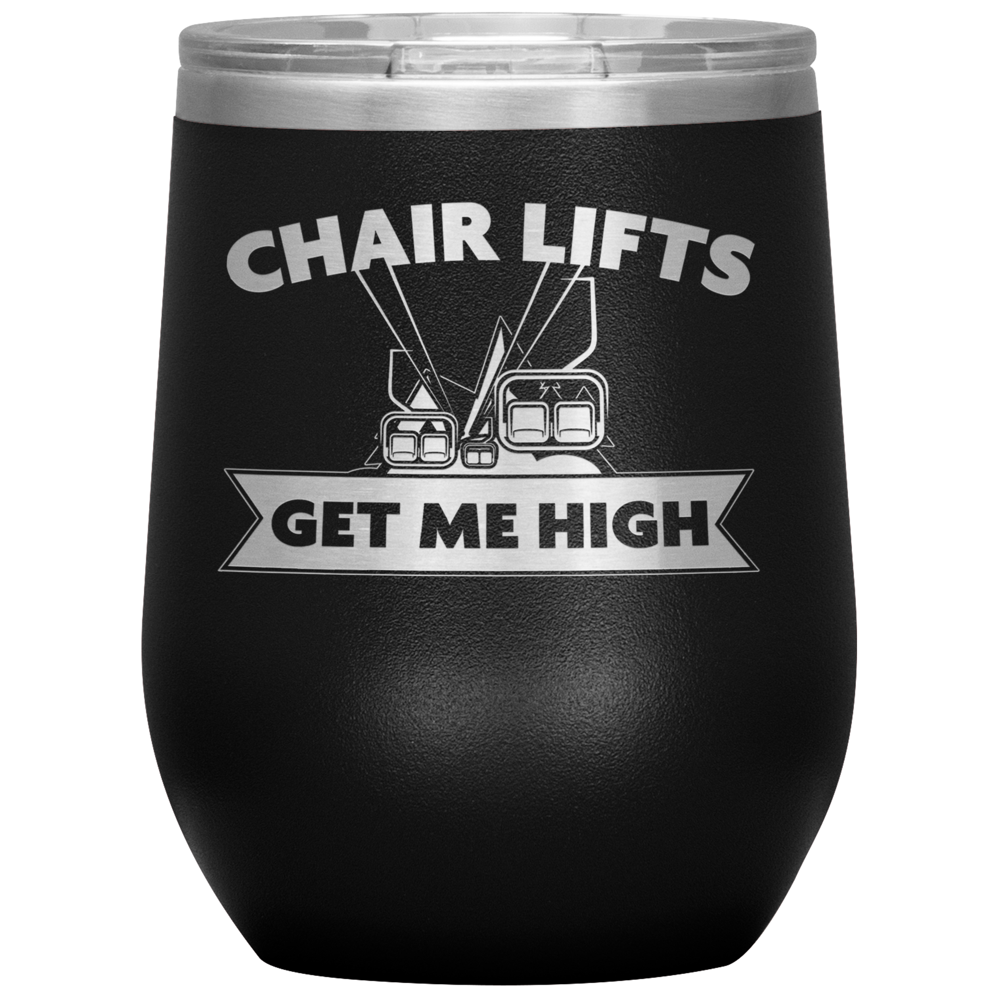 Chairlifts Get Me High Wine 12oz Tumbler - Powderaddicts