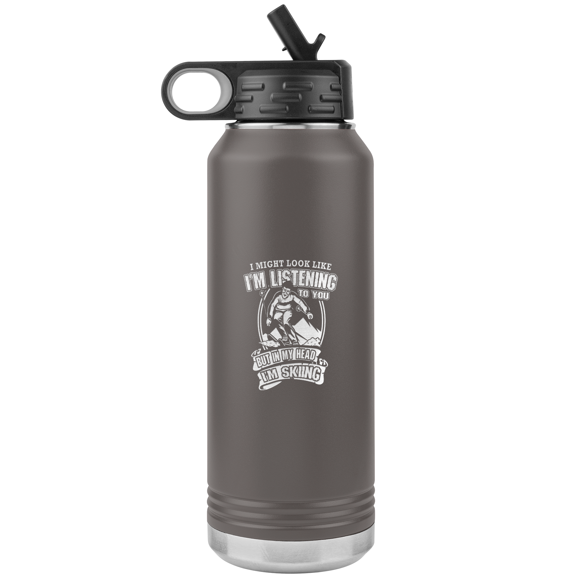 I Might Look Like I'm Listening To You 32oz Water Bottle Tumbler - Powderaddicts