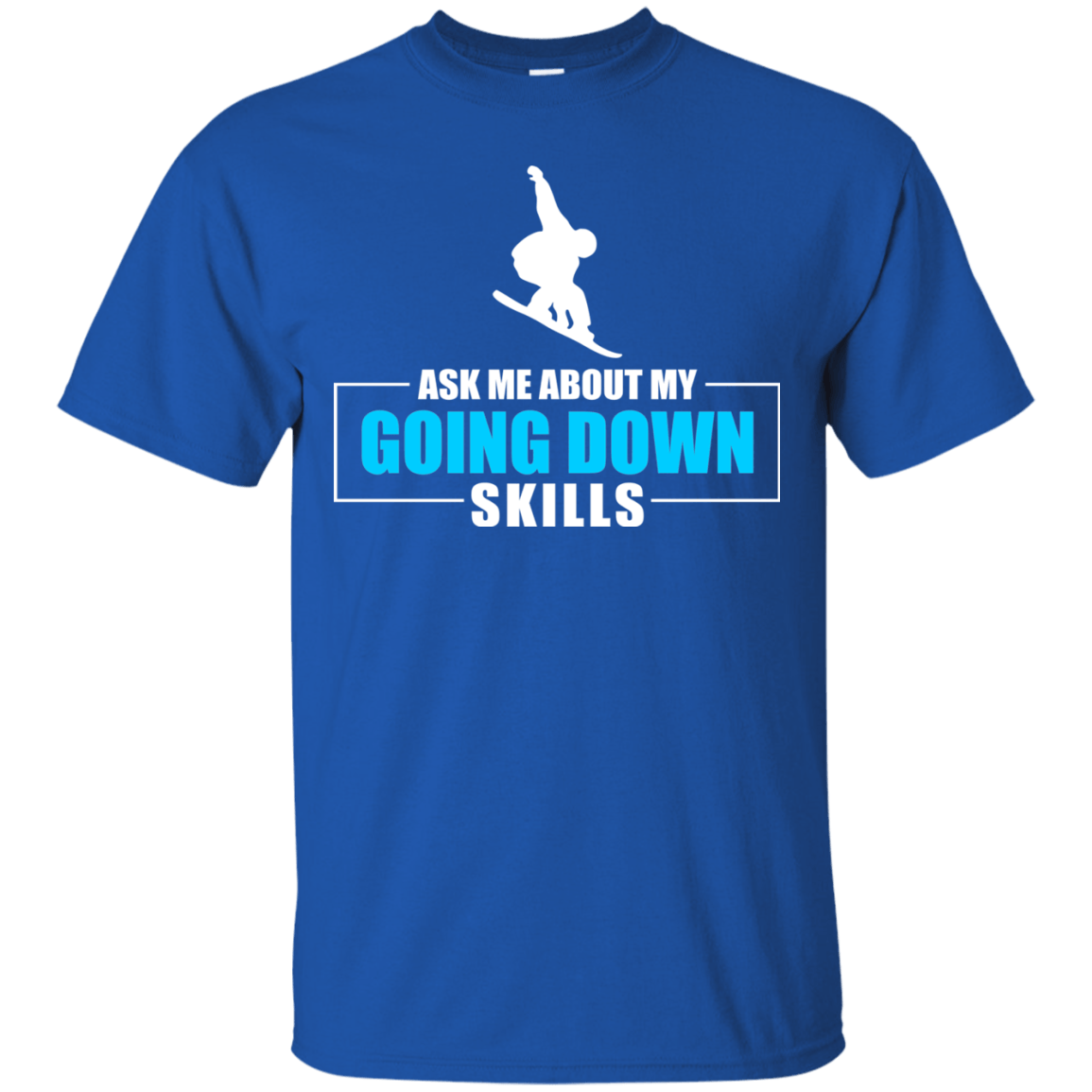 Ask Me About My Going Down Skills - Snowboard Men's Tees and V-Neck - Powderaddicts