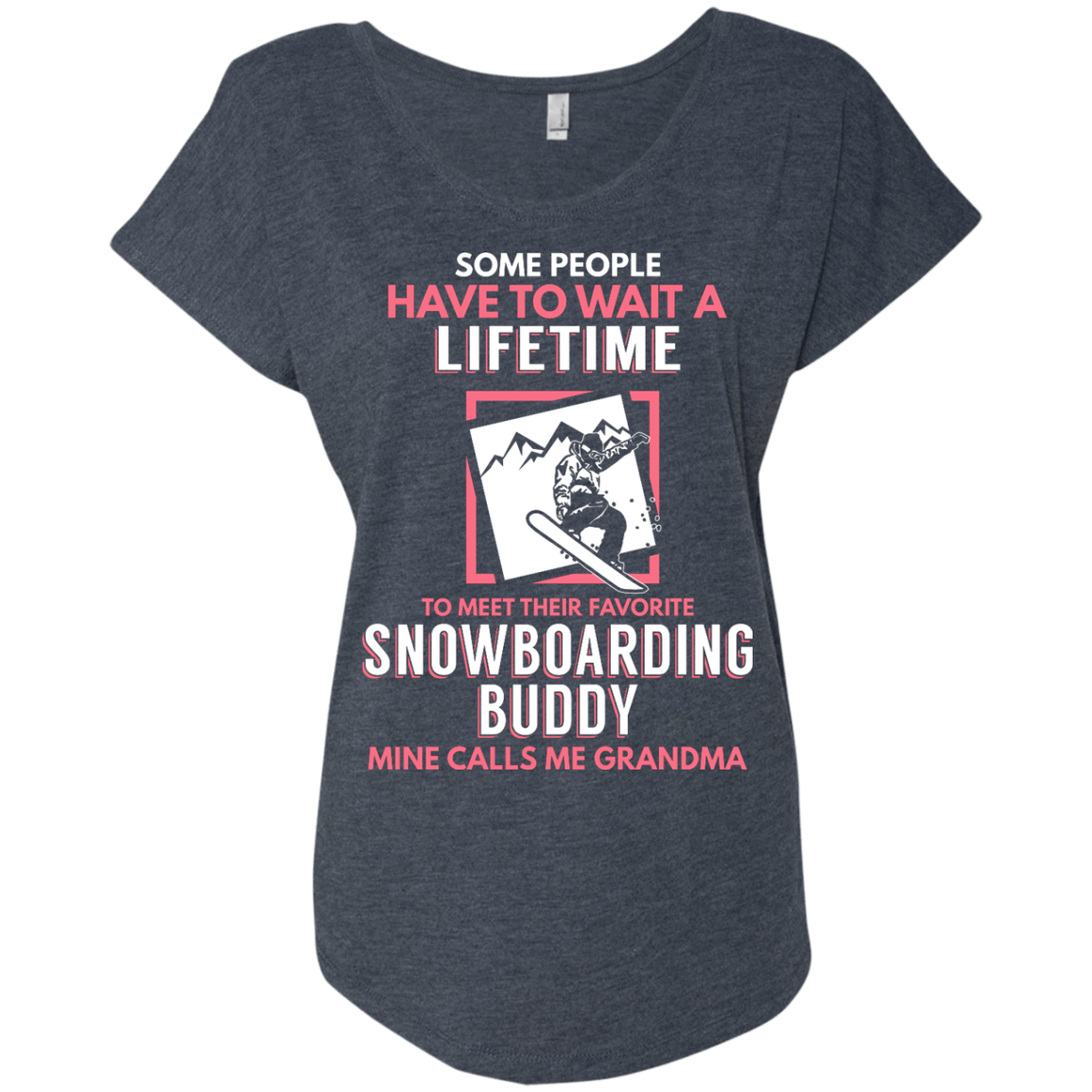 Snowboard Buddy - Calls Me Grandma Tees - Powderaddicts