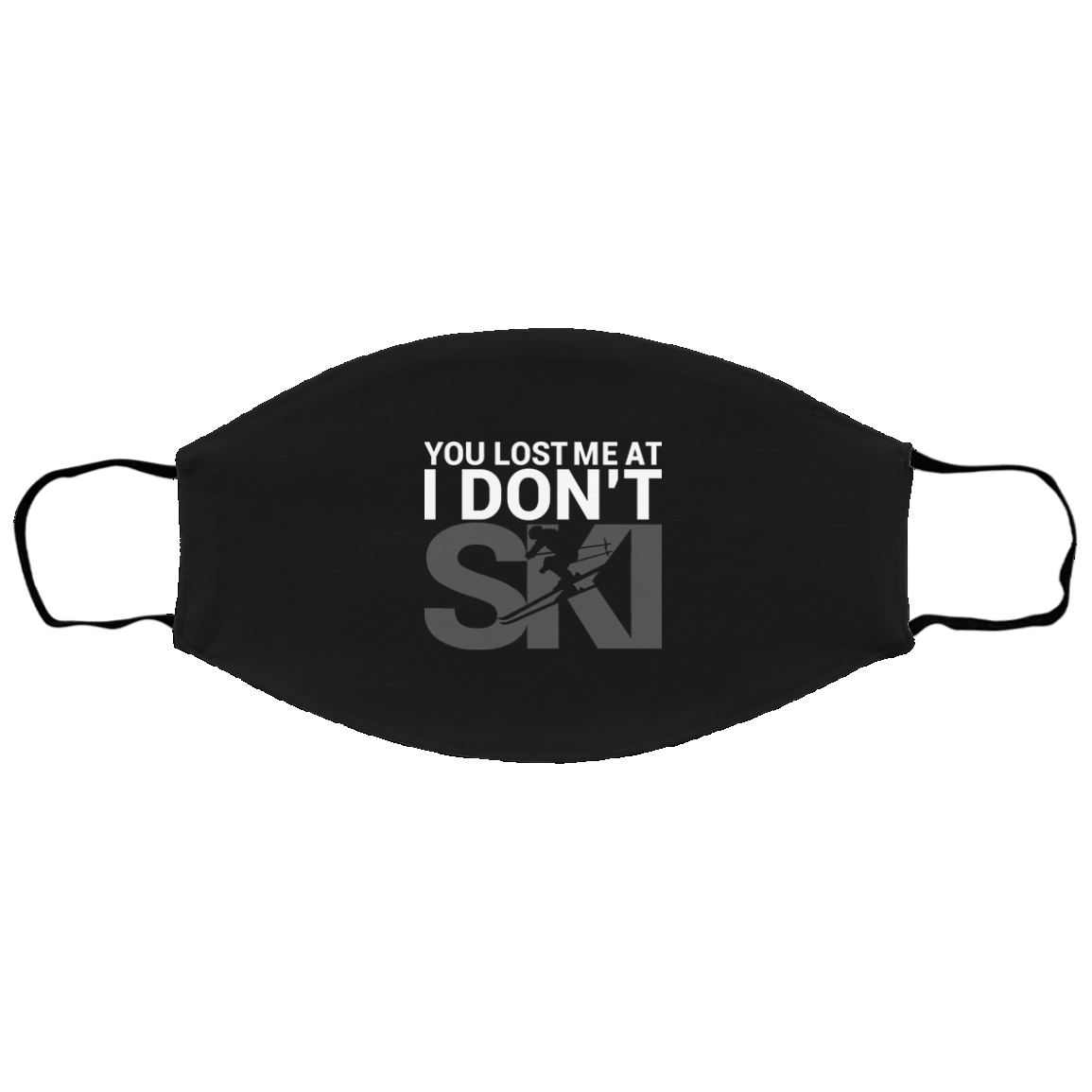 You Lost Me At I Don&#39;t Ski Youth Face Mask - Powderaddicts