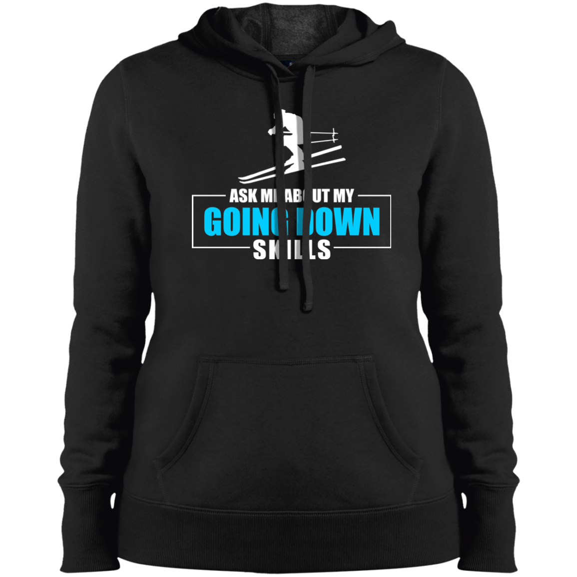 Ask Me About My Going Down Skills - Ski Hoodies - Powderaddicts