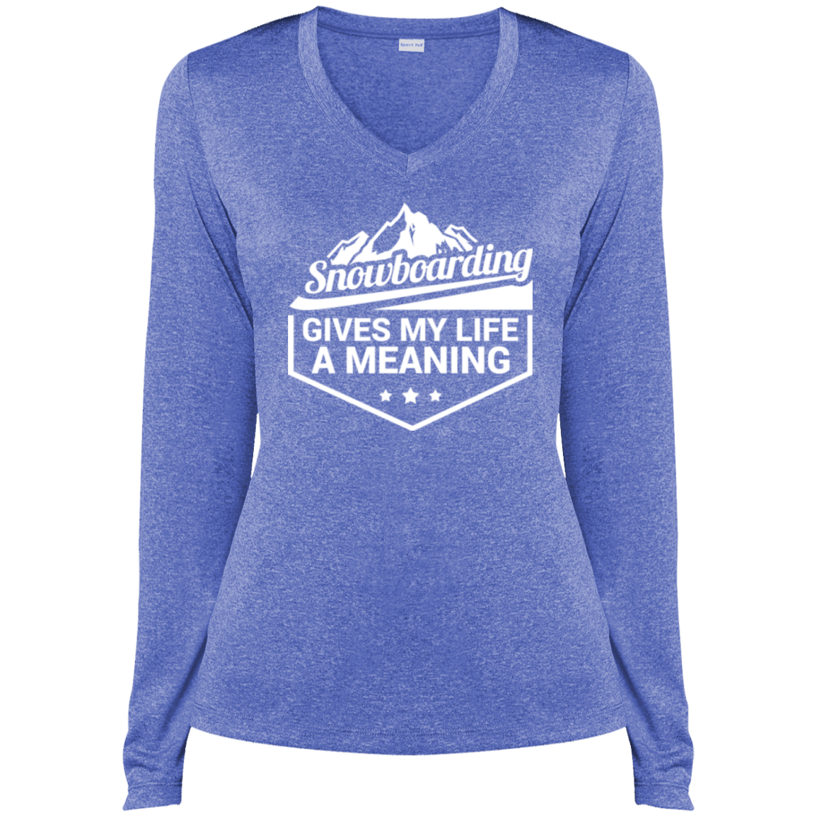 Snowboarding Gives My Life A Meaning Sport-Tek Ladies' LS Heather Dri-Fit V-Neck T-Shirt - Powderaddicts