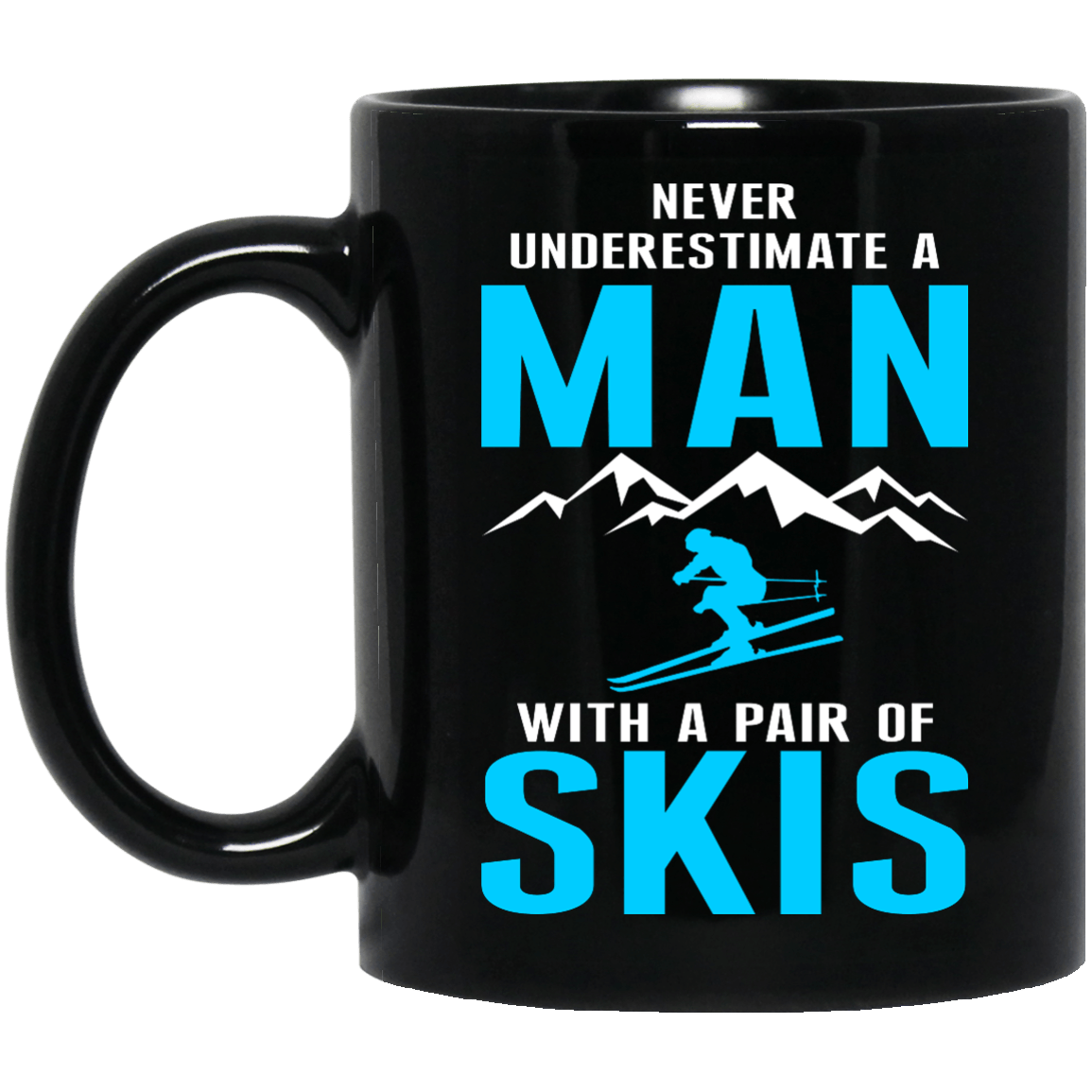 Never Underestimate A Man With A Pair Of Skis Black Mug - Powderaddicts