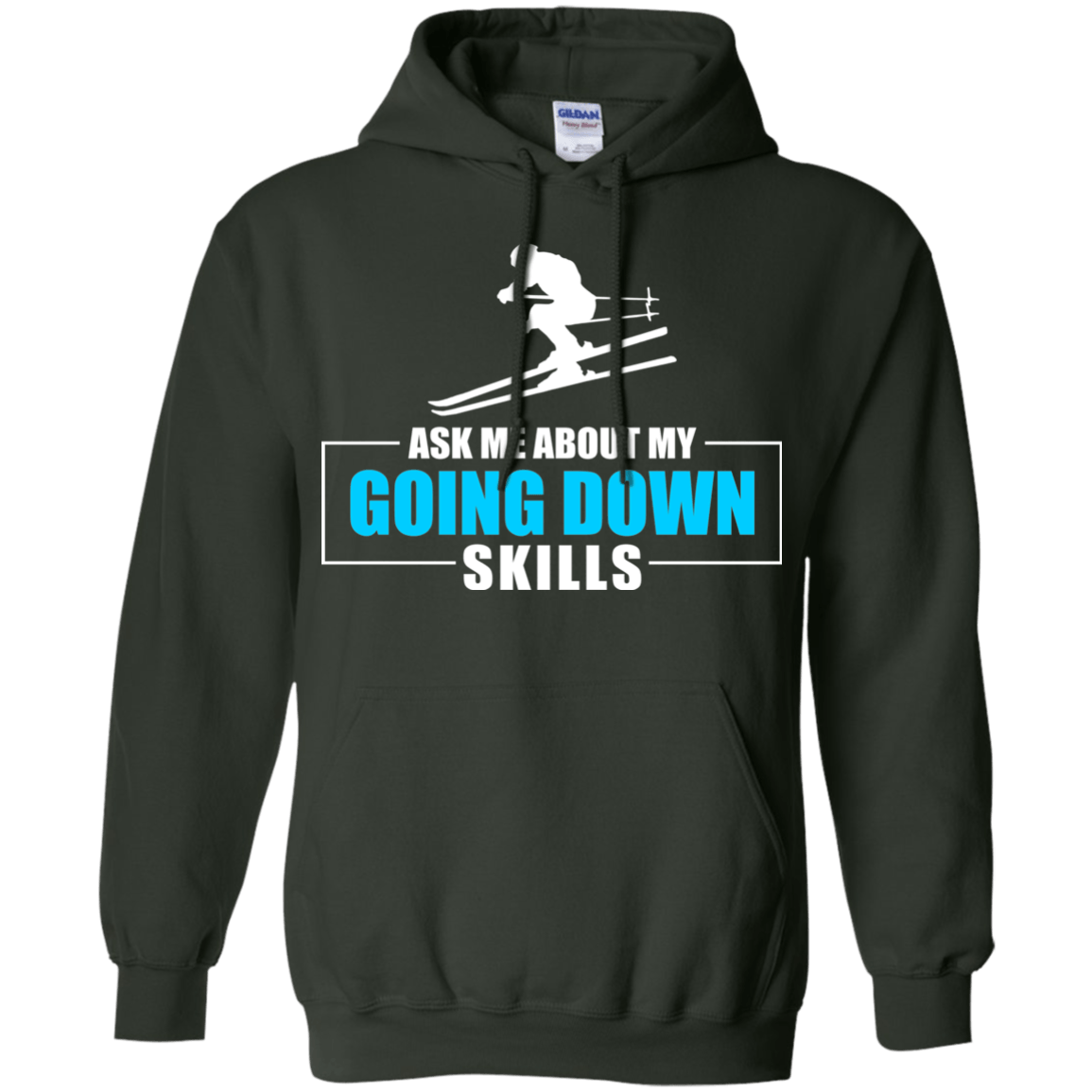 Ask Me About My Going Down Skills - Ski Hoodies - Powderaddicts