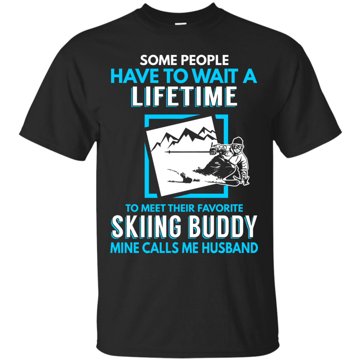 Skiing Buddy Mine Calls Me Husband Tees - Powderaddicts