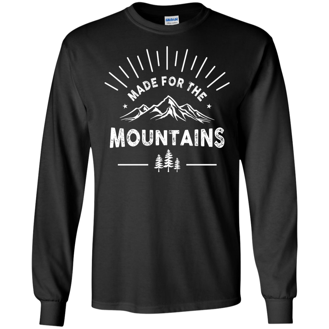 Made For The Mountains  Long Sleeves - Powderaddicts