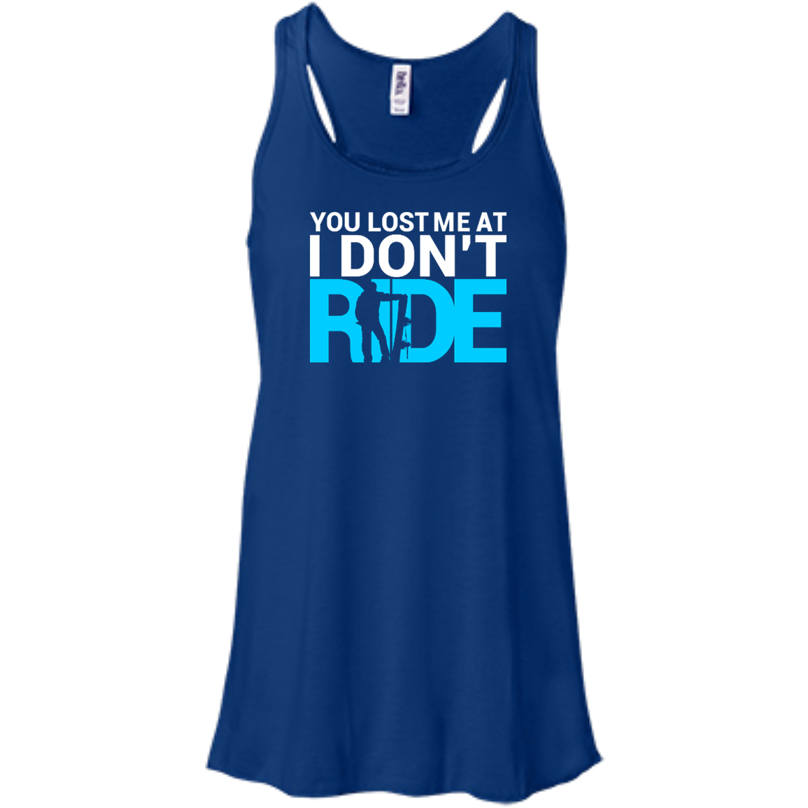 You Lost Me At I Don't Ride Tank Tops - Powderaddicts