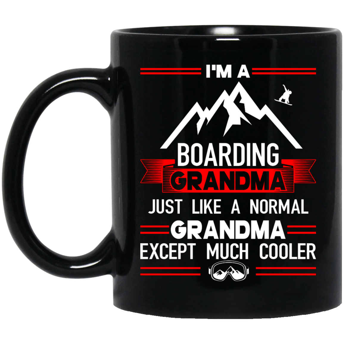 I&#39;m A Boarding Grandma Just Like A Normal Grandma Except Much Cooler Black Mug - Powderaddicts