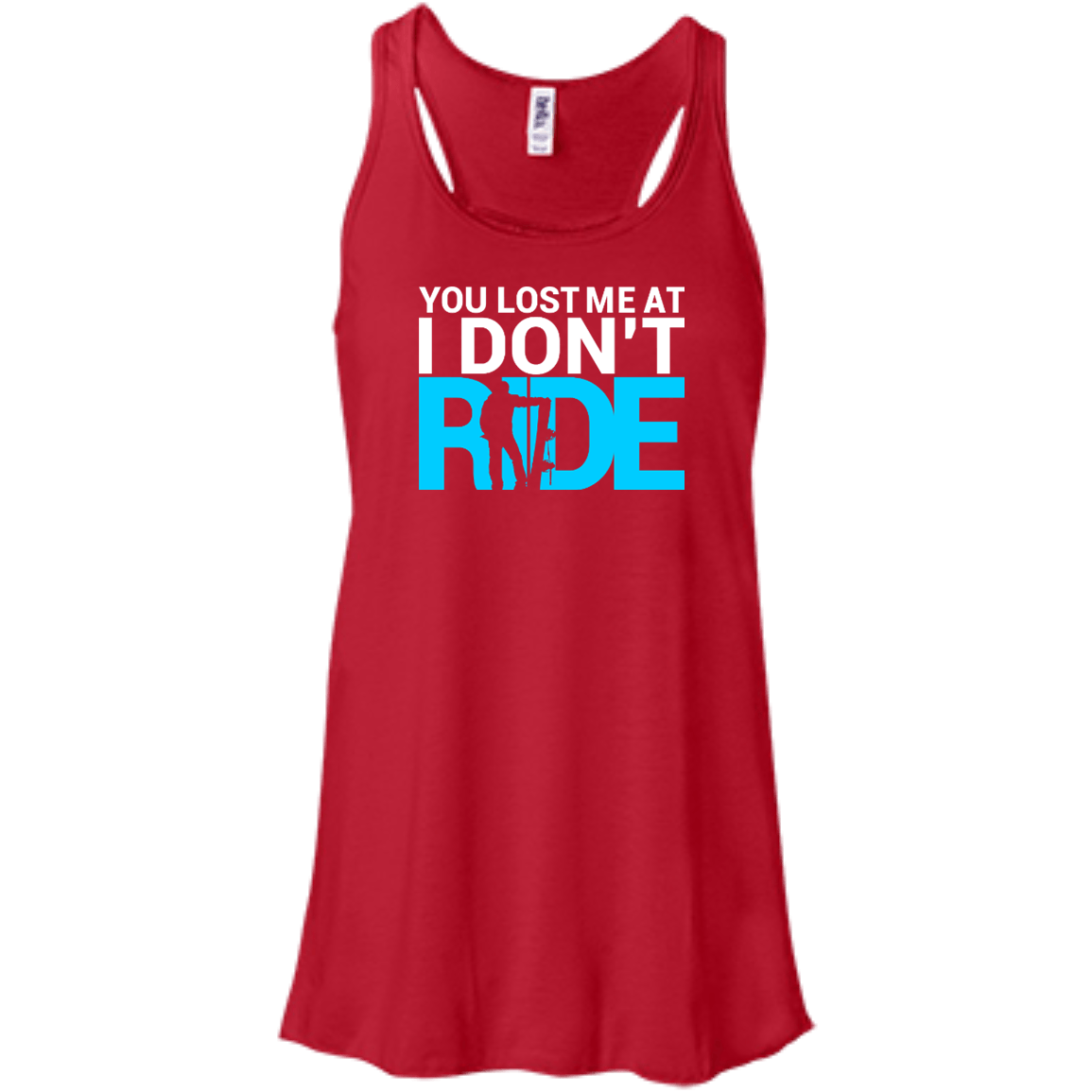 You Lost Me At I Don't Ride Tank Tops - Powderaddicts