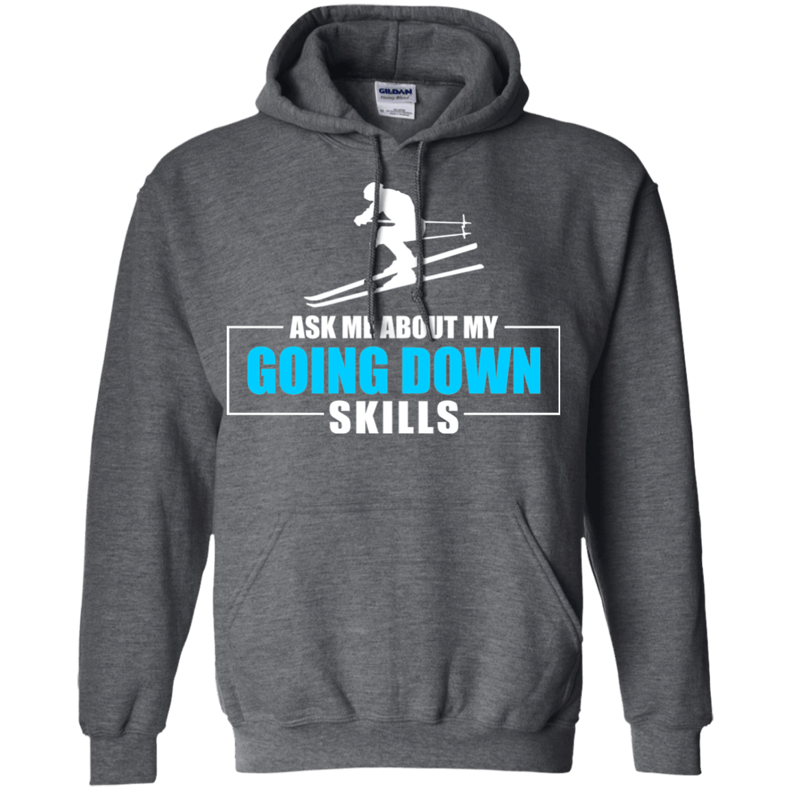 Ask Me About My Going Down Skills - Ski Hoodies - Powderaddicts