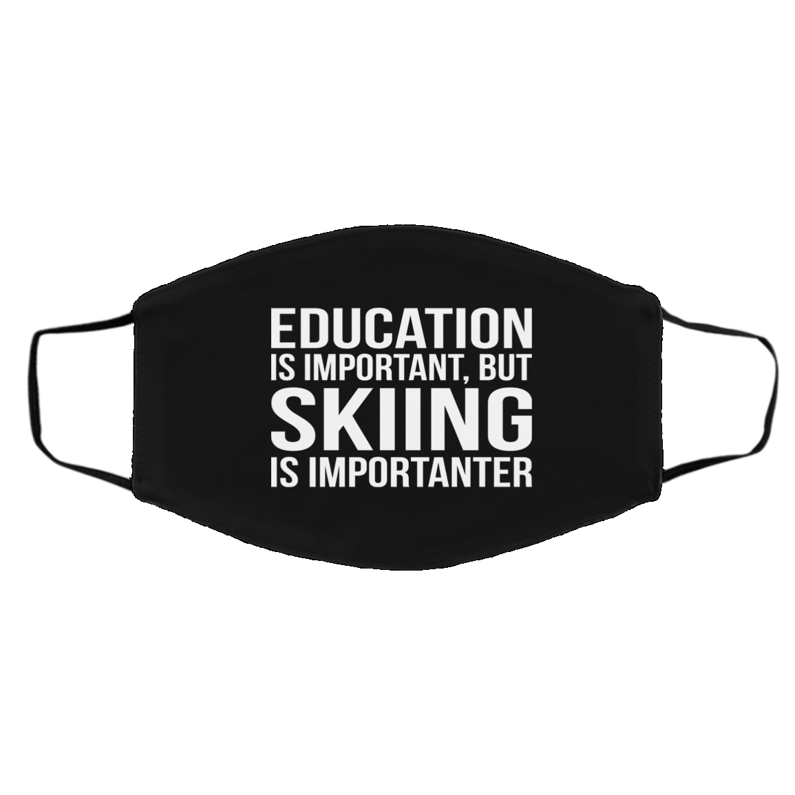 Education is Important but Skiing is Importanter Adult Face Mask - Powderaddicts