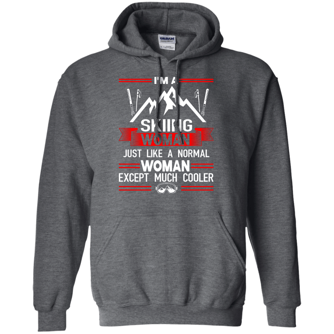 I'm A Skiing Woman Except Much Cooler Hoodies - Powderaddicts