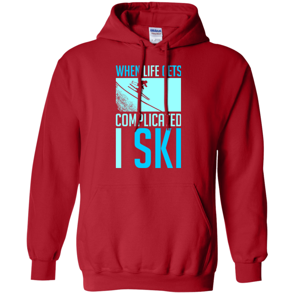 When Life Gets Complicated I Ski Red Hoodie - Powderaddicts