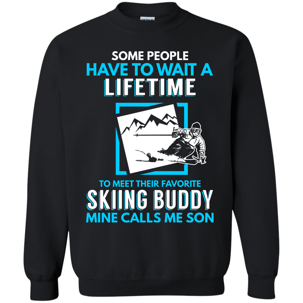 Skiing Buddy Mine Calls Me Son Long Sleeves - Powderaddicts