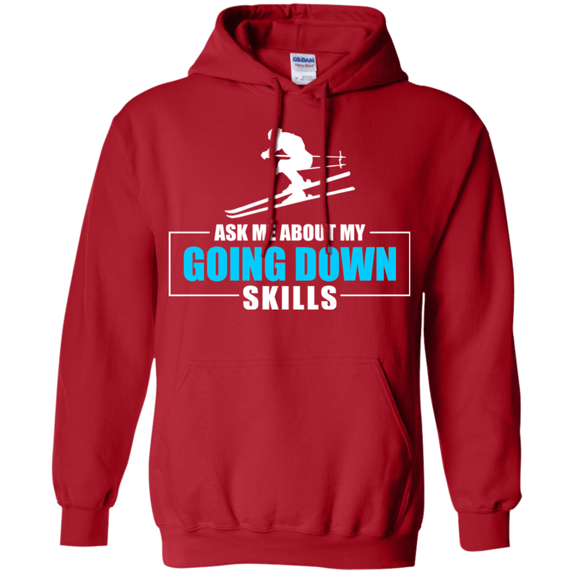 Ask Me About My Going Down Skills - Ski Hoodies - Powderaddicts