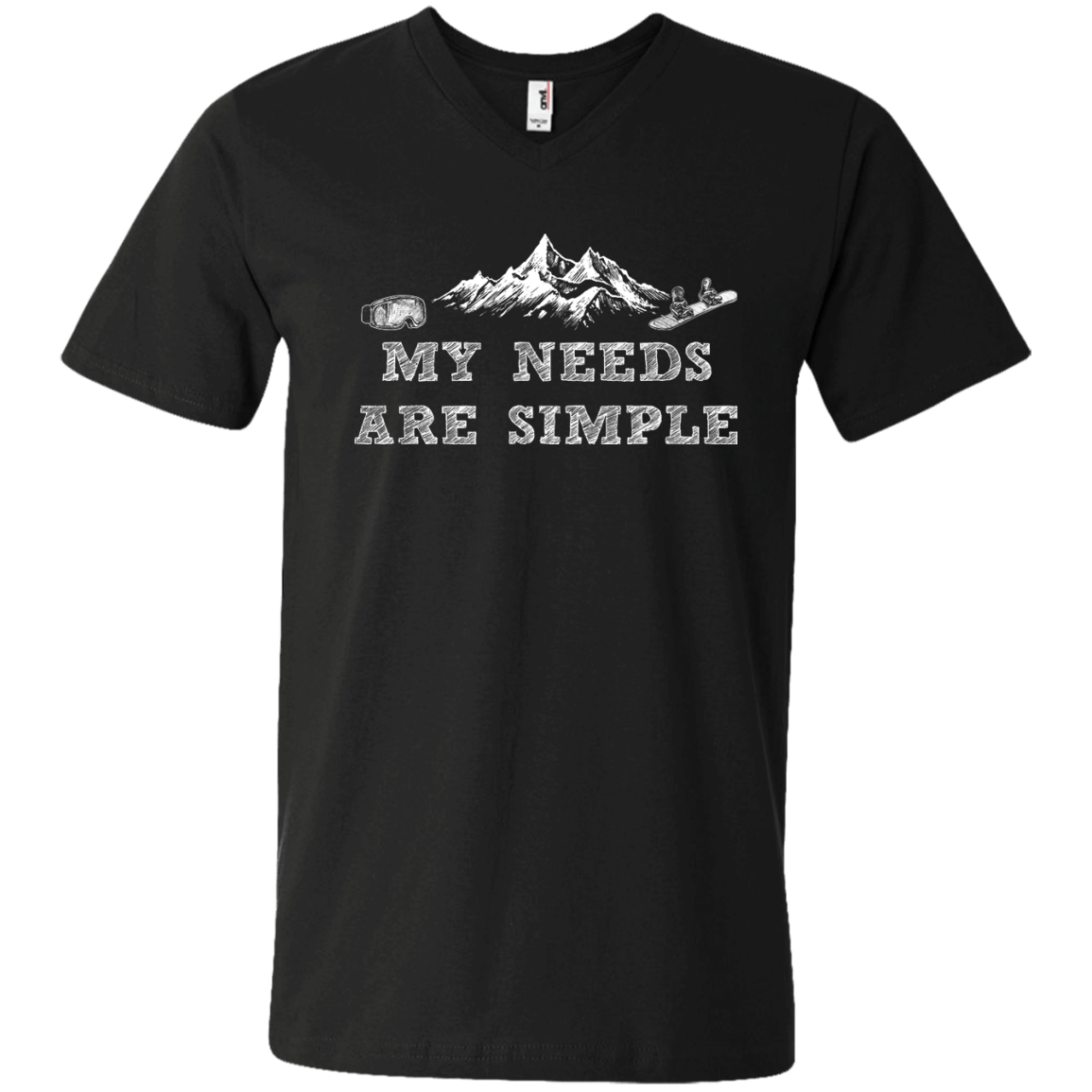 My Needs Are Simple - Snowboard Men's Tees and V-Neck - Powderaddicts