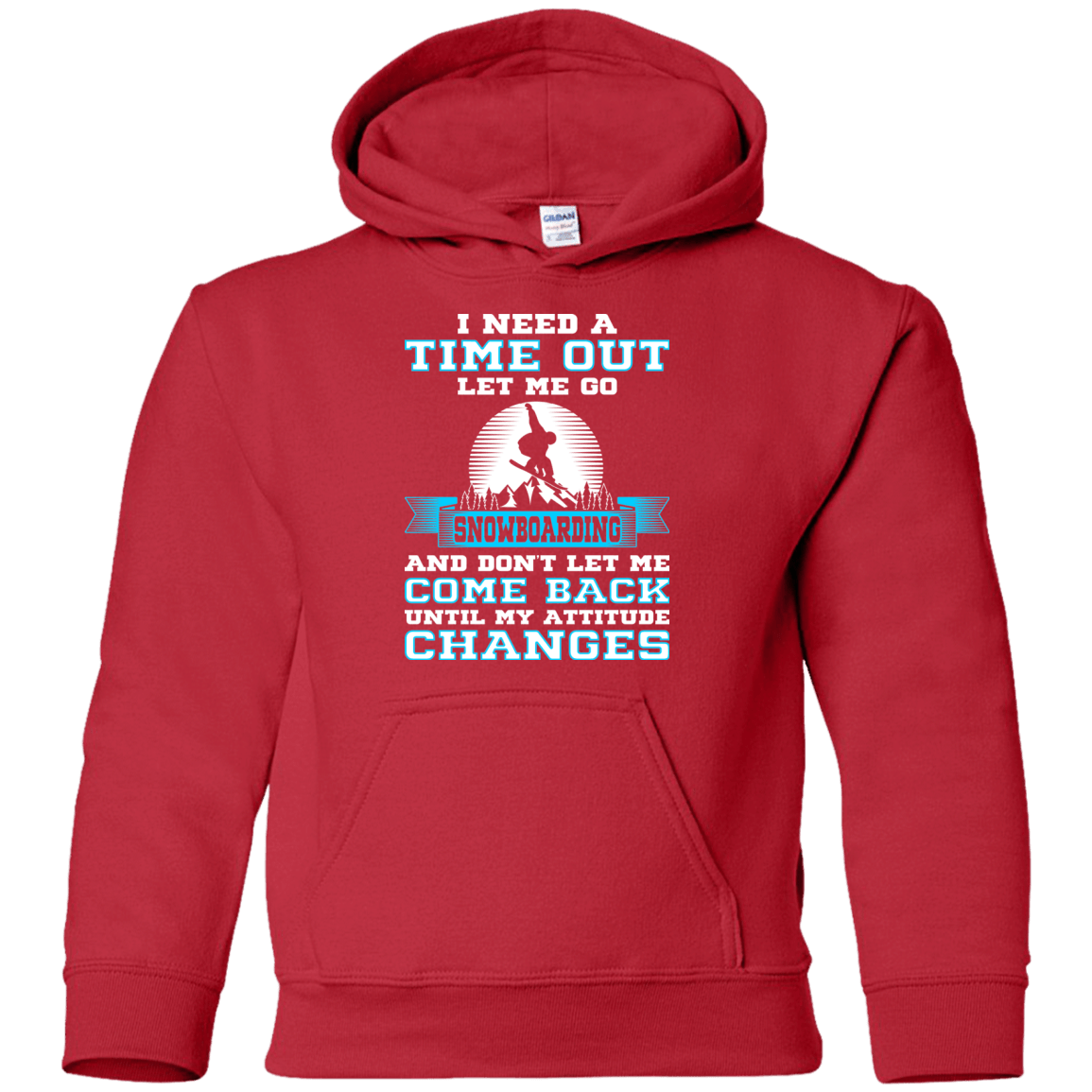 I Need A Time Out To Go Snowboarding Youth Shirt and Hoodies - Powderaddicts