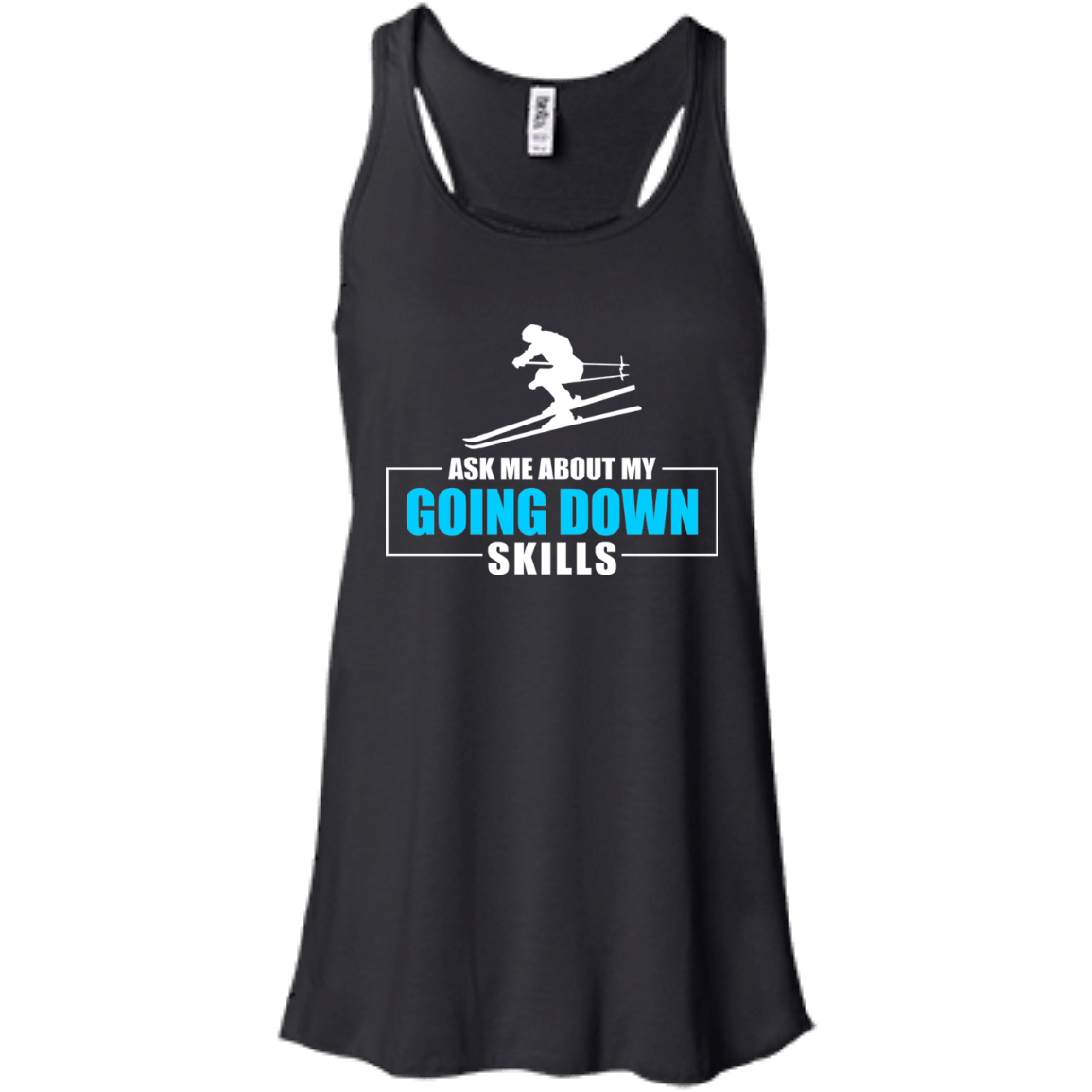 Ask Me About My Going Down Skills - Ski Tank Tops - Powderaddicts