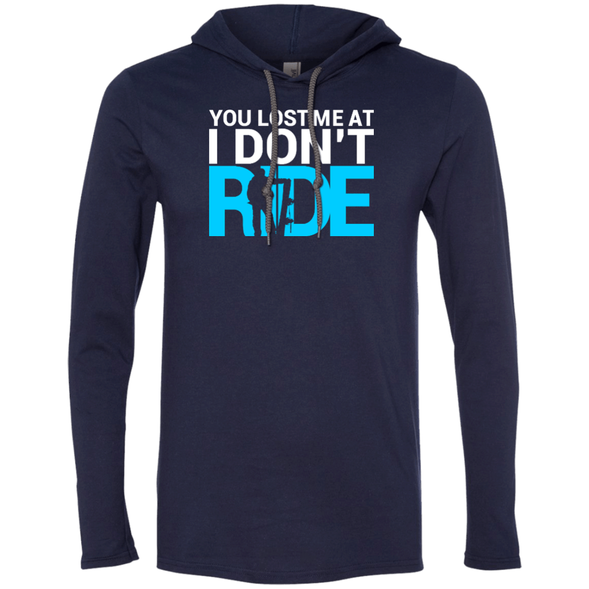 You Lost Me At I Don't Ride Hoodies - Powderaddicts