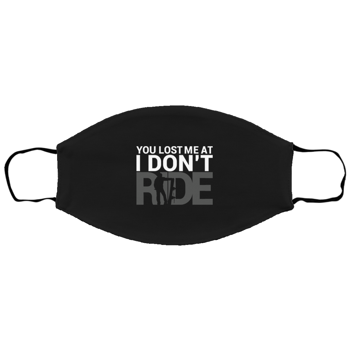 You Lost Me At I Don&#39;t Ride Youth Face Mask - Powderaddicts