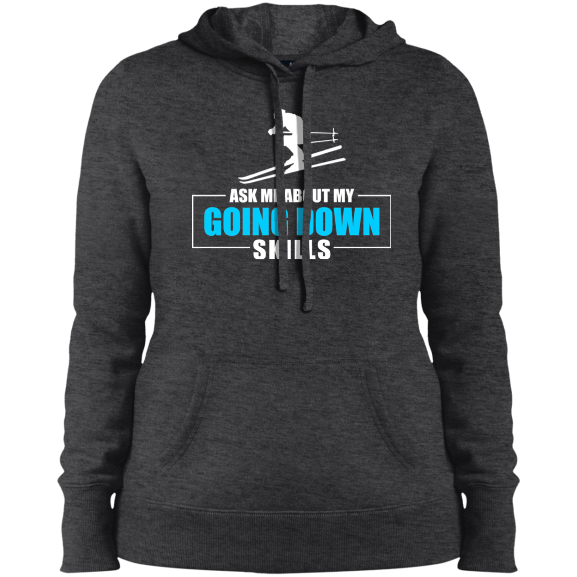 Ask Me About My Going Down Skills - Ski Hoodies - Powderaddicts