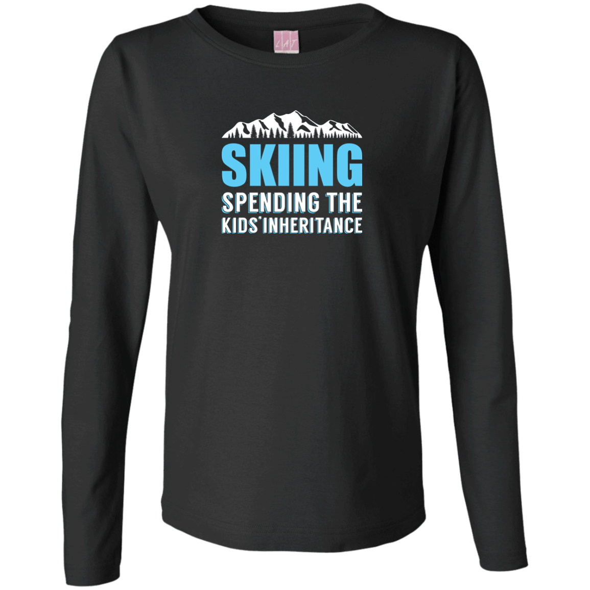 Skiing Spending The Kids Inheritance Long Sleeves - Powderaddicts