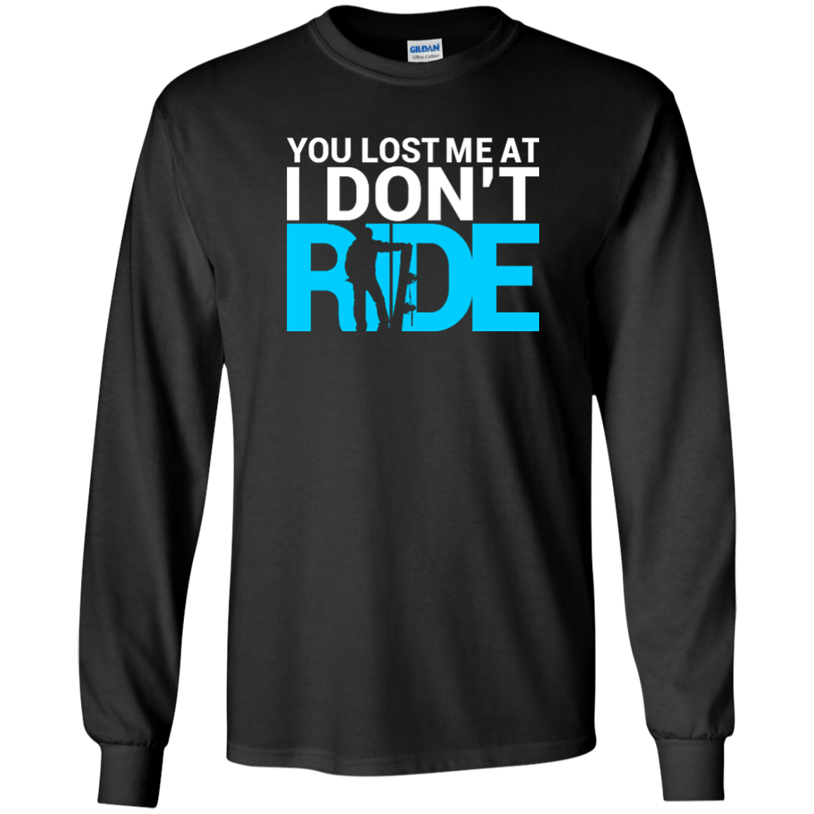 You Lost Me At I Don&#39;t Ride Long Sleeves - Powderaddicts