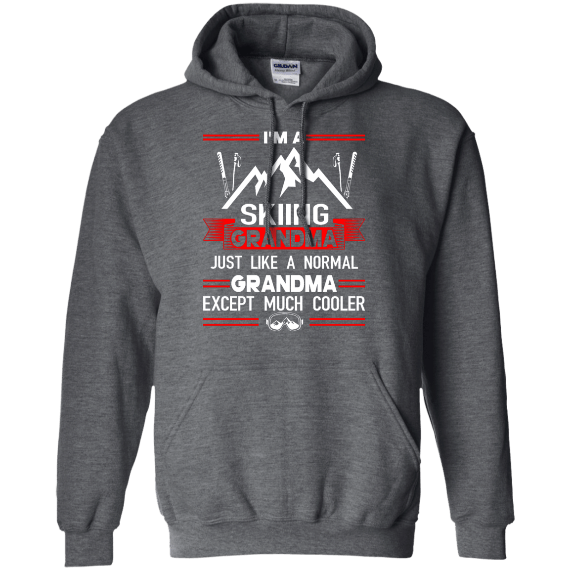 I'm A Skiing Grandma Except Much Cooler Hoodies - Powderaddicts