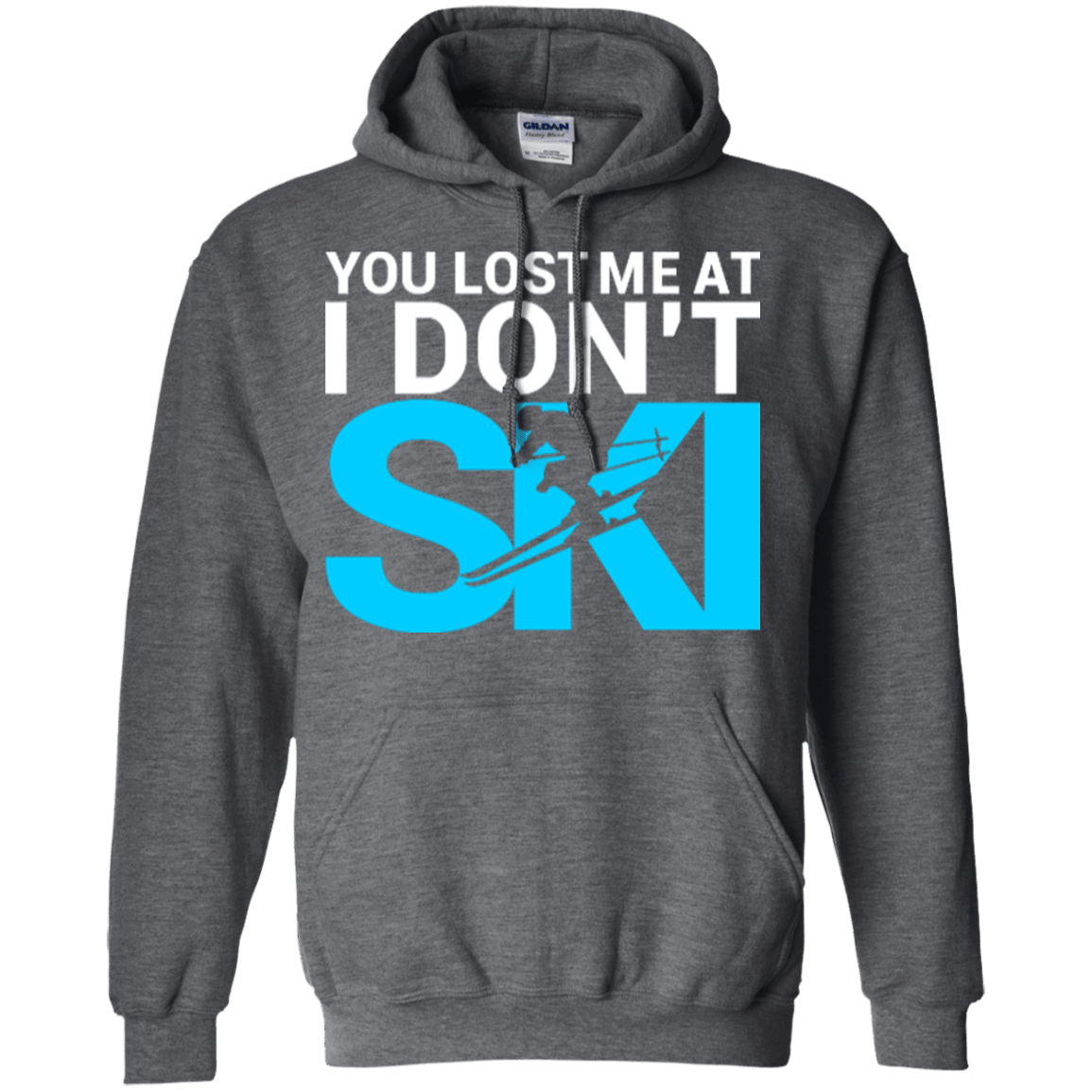 You Lost Me At I Don&#39;t Ski Dark Heather Hoodies - Powderaddicts