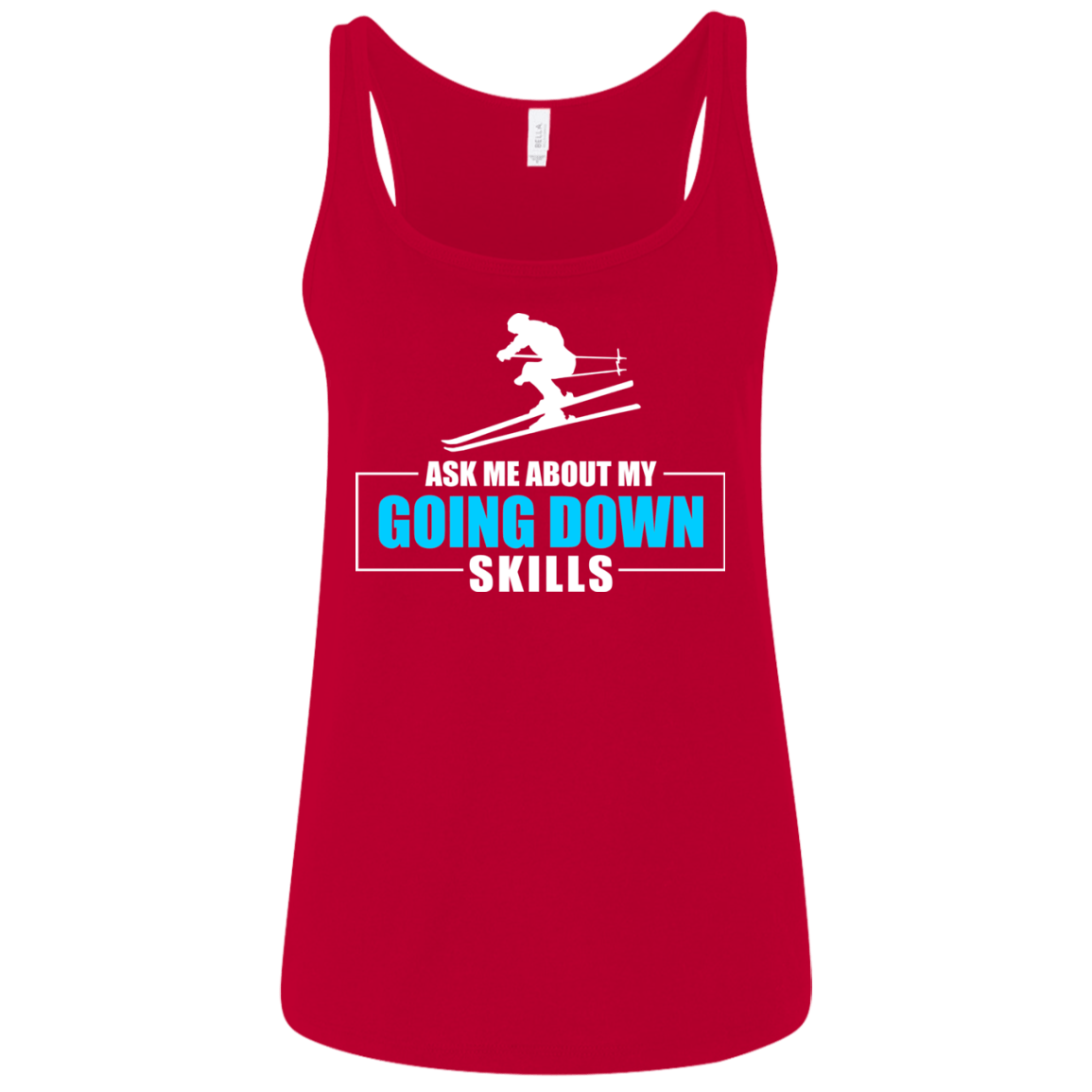 Ask Me About My Going Down Skills - Ski Tank Tops - Powderaddicts