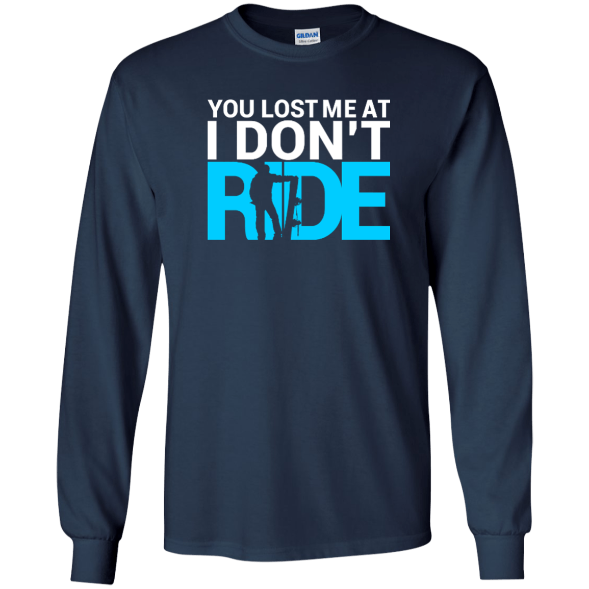 You Lost Me At I Don't Ride Long Sleeves - Powderaddicts