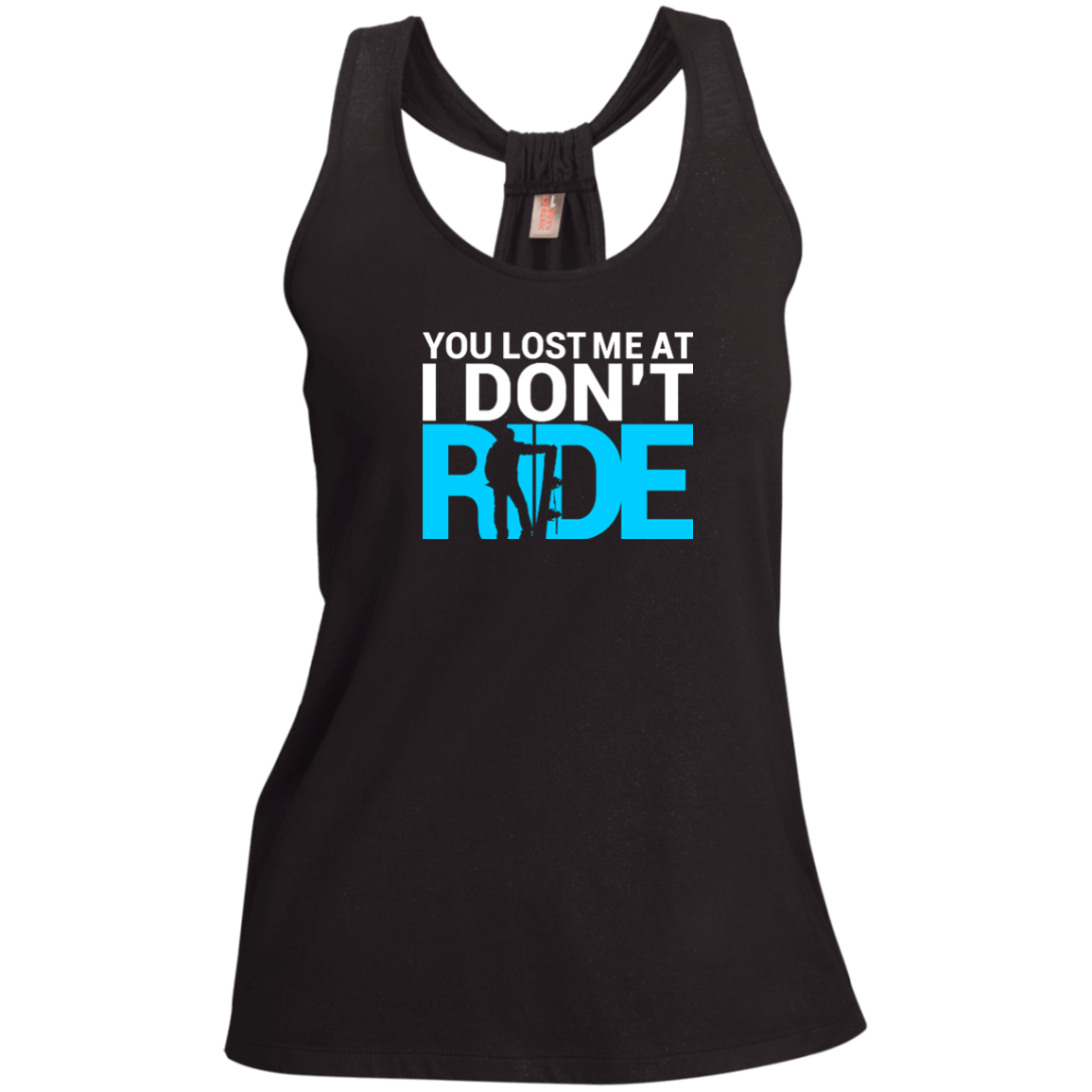 You Lost Me At I Don't Ride Tank Tops - Powderaddicts