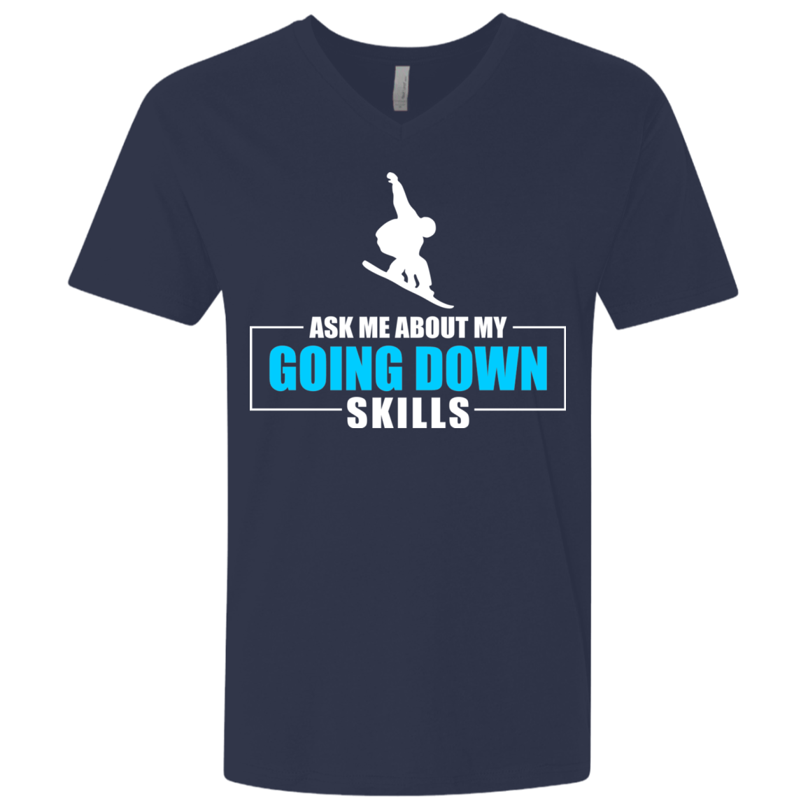 Ask Me About My Going Down Skills - Snowboard Men's Tees and V-Neck - Powderaddicts