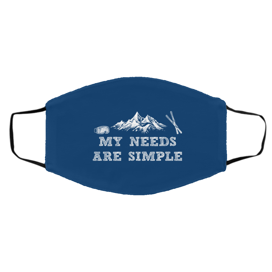 My Needs Are Simple Ski Adult Face Mask - Powderaddicts