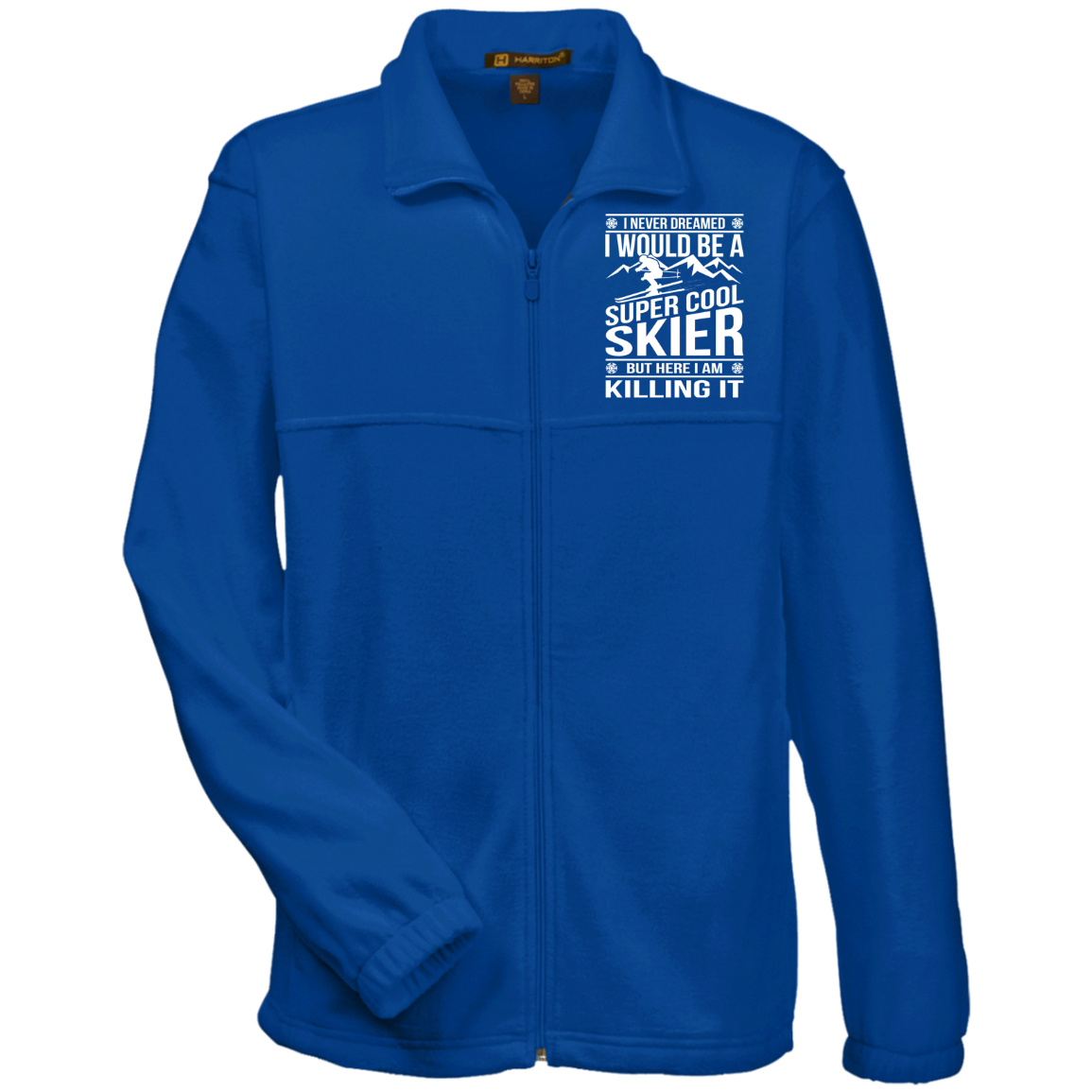 I Never Dreamed I Would Be A Super Cool Skier Men's Fleece Full-Zip - Powderaddicts