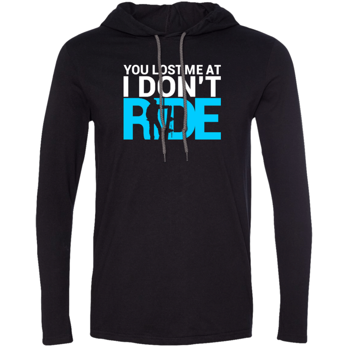 You Lost Me At I Don't Ride Hoodies - Powderaddicts