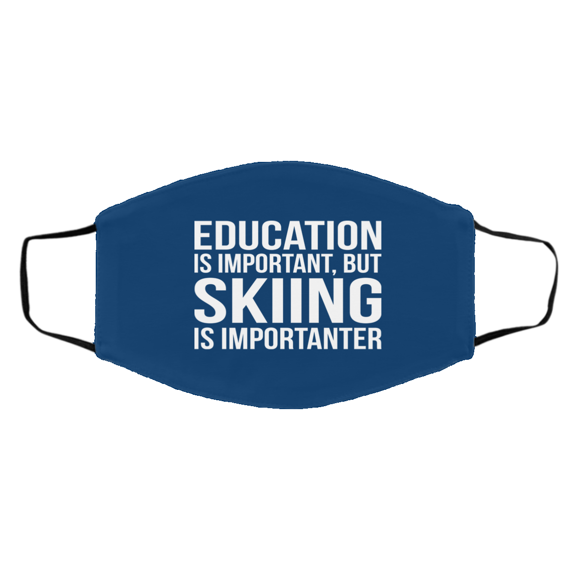 Education is Important but Skiing is Importanter Adult Face Mask - Powderaddicts