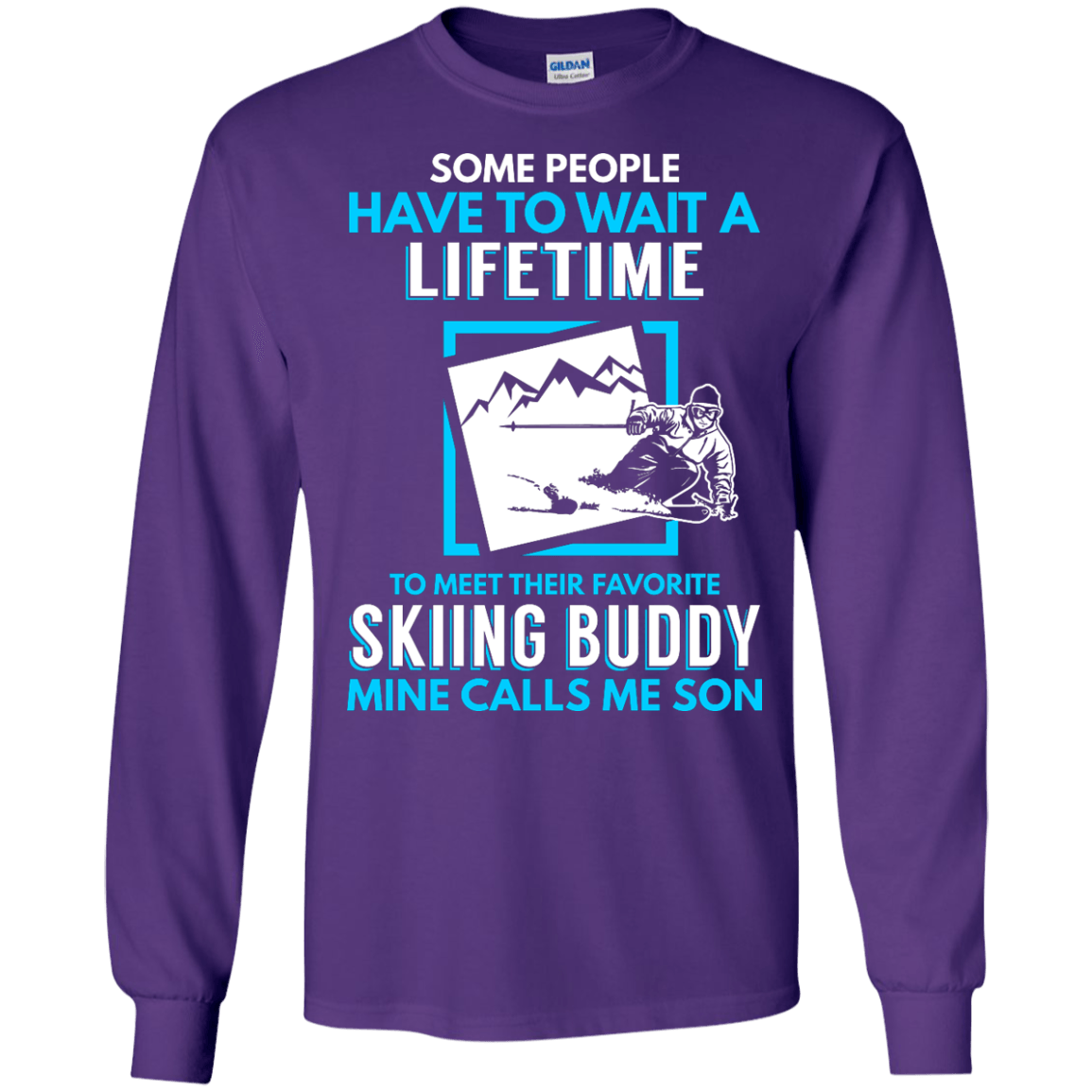 Skiing Buddy Mine Calls Me Son Long Sleeves - Powderaddicts