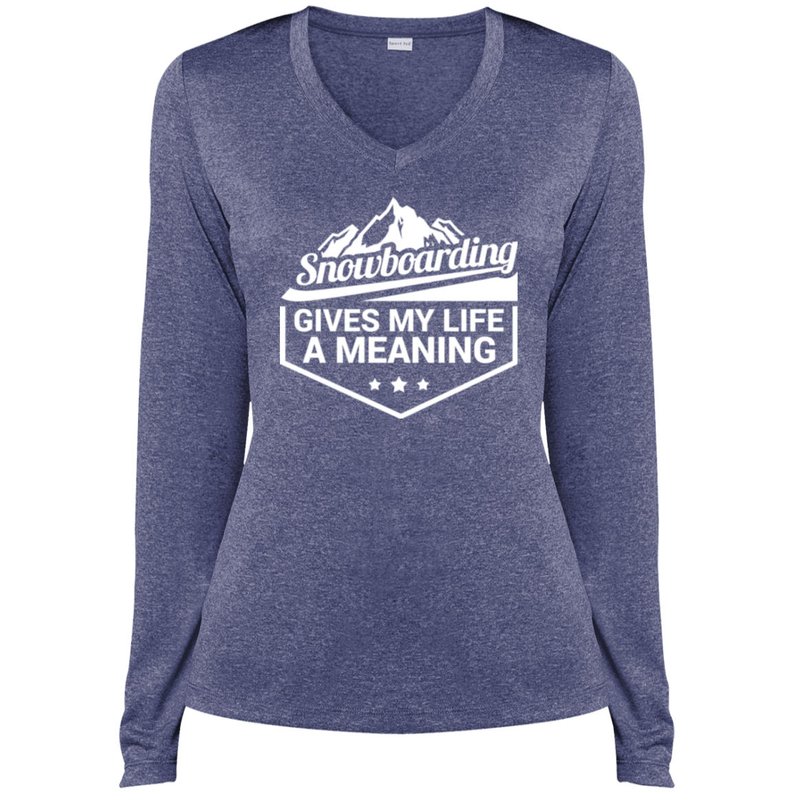 Snowboarding Gives My Life A Meaning Sport-Tek Ladies' LS Heather Dri-Fit V-Neck T-Shirt - Powderaddicts