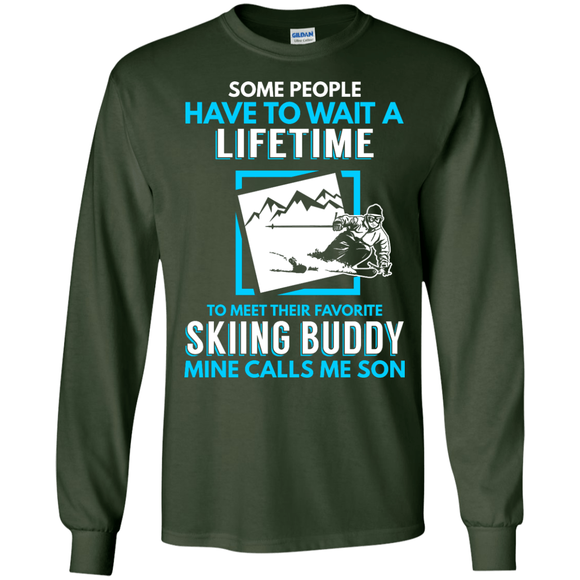 Skiing Buddy Mine Calls Me Son Long Sleeves - Powderaddicts