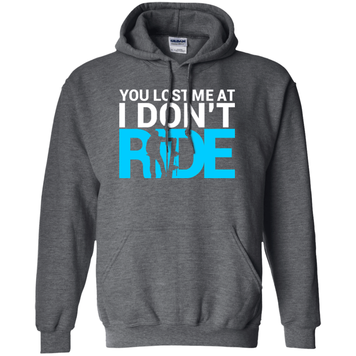 You Lost Me At I Don't Ride Hoodies - Powderaddicts